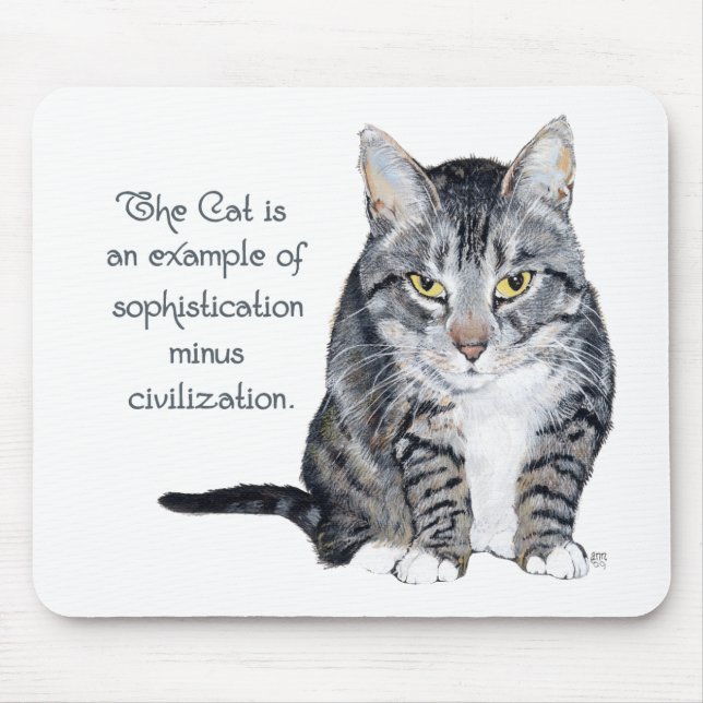 Cat Wisdom - Sophistication minus Civilisation? Mouse Pad (Front)