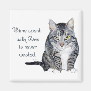 Cat Wisdom - Time spent with Cats Magnet
