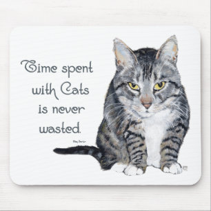 Cat Wisdom - Time spent with Cats Mouse Pad