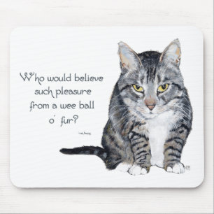 Cat Wisdom - Who would believe? Mouse Pad