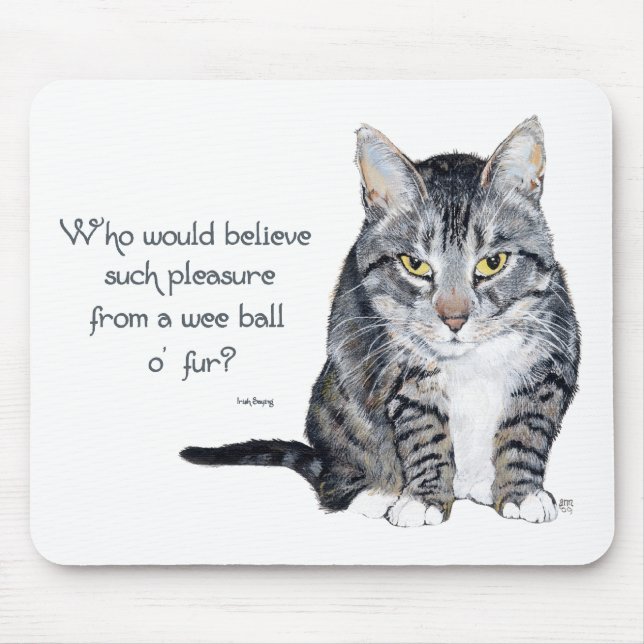 Cat Wisdom - Who would believe? Mouse Pad (Front)