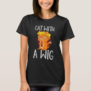 Cat With A Wig Wig Fake Hair T-Shirt