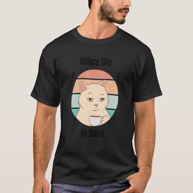cat with coffee office fun stuff 4 T-Shirt (Front)