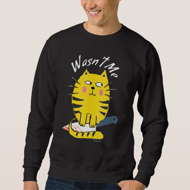 Cat With Knife It Wasn't Me Funny Hilarious Cat Sweatshirt (Front)