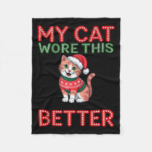 Cat Wore This Better Family Matching Ugly Christma Fleece Blanket