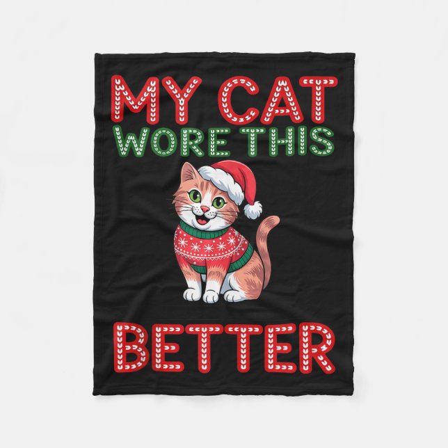 Cat Wore This Better Family Matching Ugly Christma Fleece Blanket (Front)
