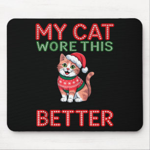 Cat Wore This Better Family Matching Ugly Christma Mouse Pad