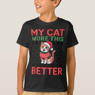 Cat Wore This Better Family Matching Ugly Christma T-Shirt