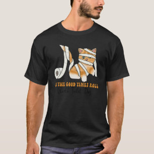Cat World Toilet Day let the good times roll T-Shirt