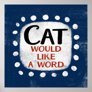 Cat Would Like A Word Poster Wall Art