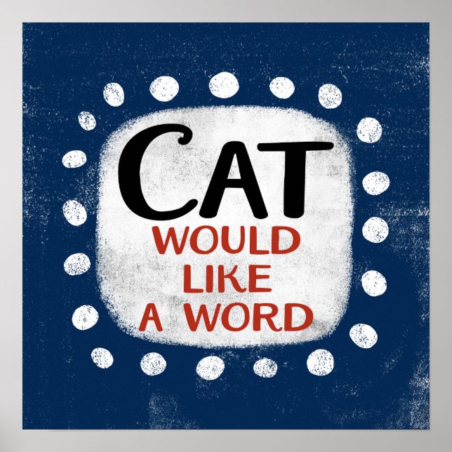 Cat Would Like A Word Poster Wall Art (Front)
