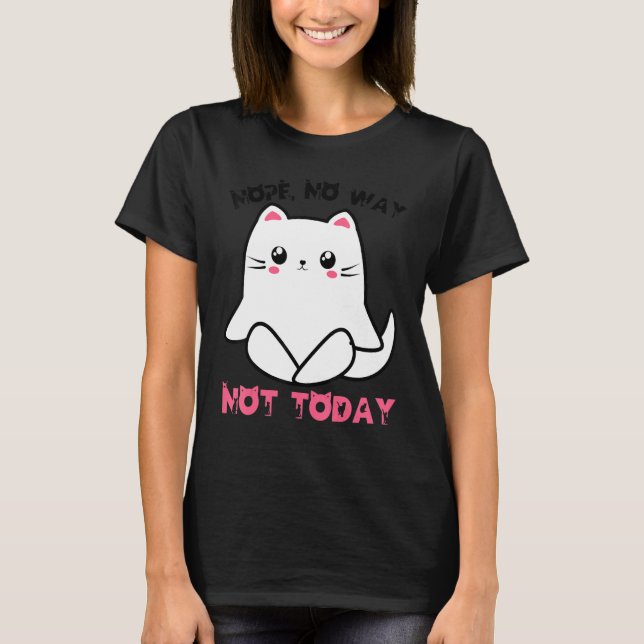 Cat Yoga Kitten Nope No Way Cats Not Today Cat Mom T-Shirt (Front)