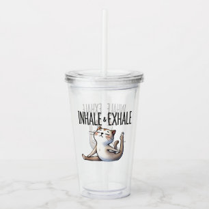 Cat Yoga Pose - Inhale & Exhale Acrylic Tumbler
