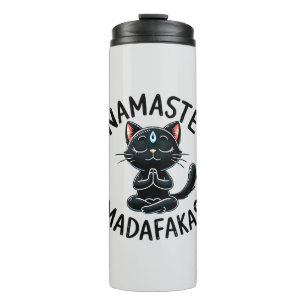 Cat Yoga Pose - Namaste Madafakas Thermal Tumbler