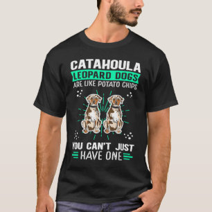 Catahoula Leopard Dogs Are Like Dog Louisiana Cata T-Shirt