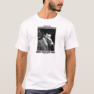 Catalyst For Second Industrial Revolution N. Tesla T-Shirt