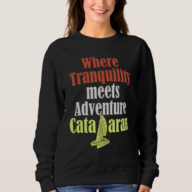 Catamaran Boat Sailing 7 Sweatshirt (Front)