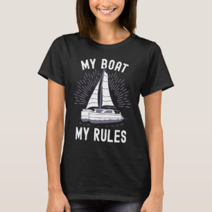 Catamaran Captain My Boat My Rules Catamaran Capta T-Shirt