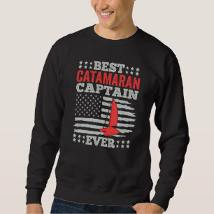 Catamaran Sailing Captain Sailor Best Catamaran Ca Sweatshirt