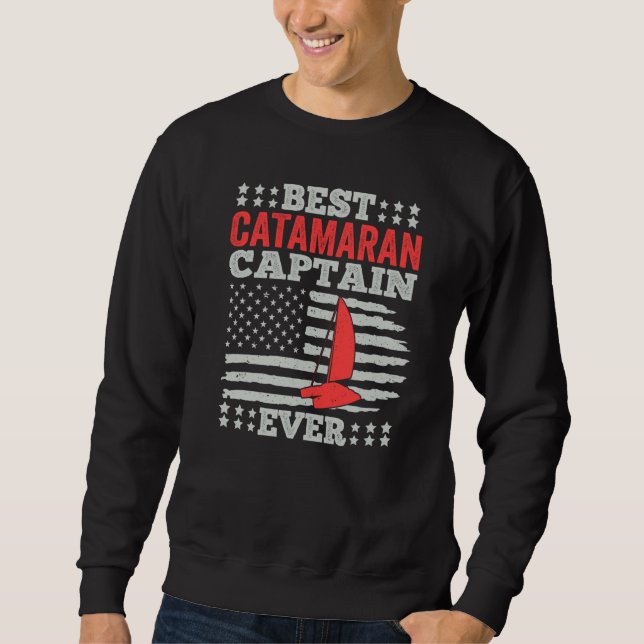 Catamaran Sailing Captain Sailor Best Catamaran Ca Sweatshirt (Front)