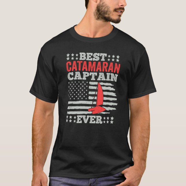 Catamaran Sailing Captain Sailor Best Catamaran Ca T-Shirt (Front)
