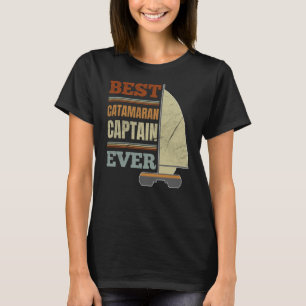 Catamaran Sailing Captain Sailor Best Catamaran Ca T-Shirt