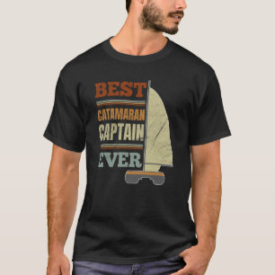 Catamaran Sailing Captain Sailor Best Catamaran Ca T-Shirt