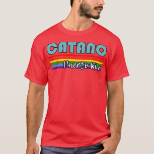Catano Puerto Rico Pride  Catano LGBT Gift LGBTQ S T-Shirt