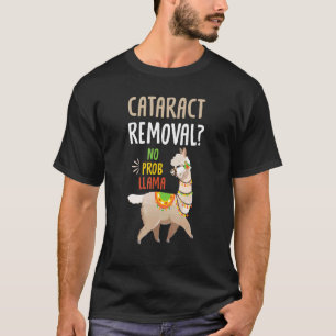 Cataract Surgery No Probllama Eye Surgery Recovery T-Shirt