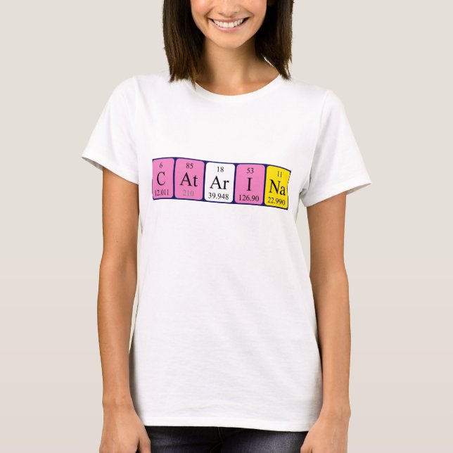 Catarina periodic table name shirt (Front)