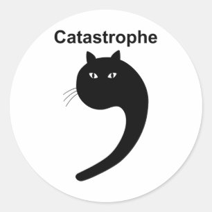 Catastrophe Comma Black Cat Funny Saying Cat As Ap Classic Round Sticker