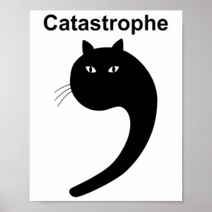 Catastrophe Comma Black Cat Funny Saying Cat As Ap Poster