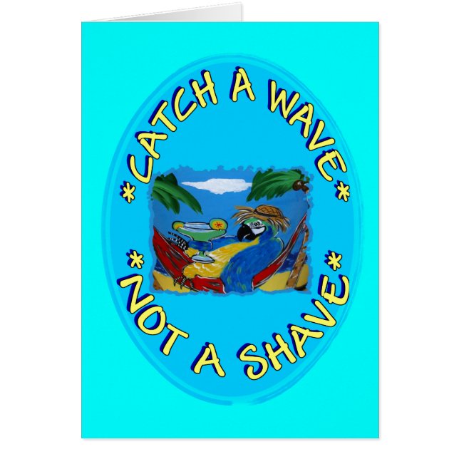 CATCH A WAVE NOT A SHAVE (Front)