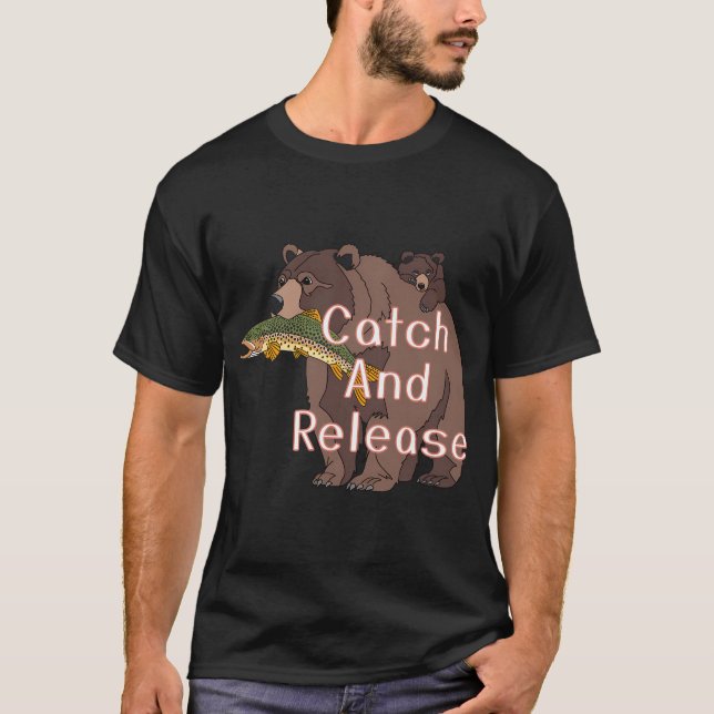 Catch and Release Bear T-Shirt (Front)
