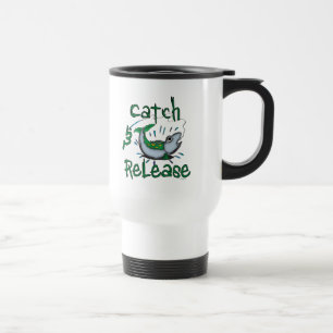 Catch and Release Fishing Shirts Travel Mug