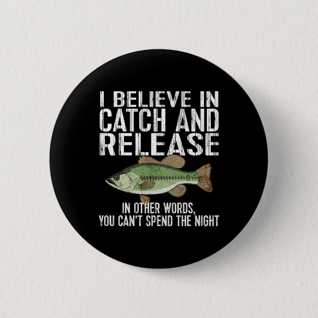 Catch And Release Funny Fishing  6 Cm Round Badge (Front)
