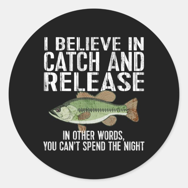 Catch And Release Funny Fishing  Classic Round Sticker (Front)