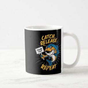 Catch And Release Funny Fishing  Coffee Mug