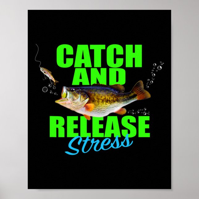 Catch And Release Stress Fishing Fish For Hob  Poster (Front)
