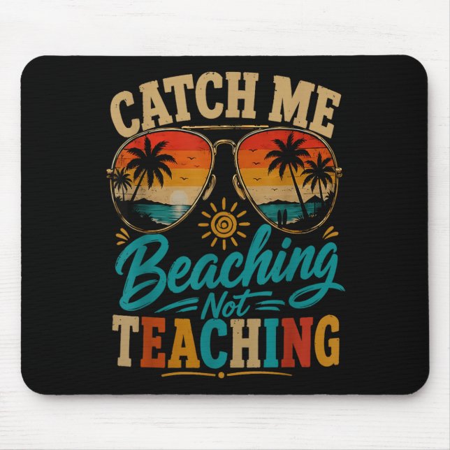 Catch beaching not teaching retro beach teacher mouse pad (Front)