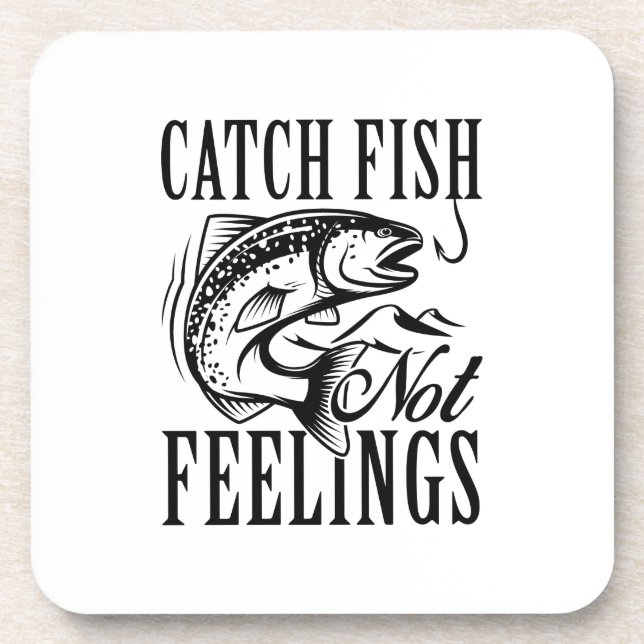 Catch Fish Not Feelings Coaster (Front)