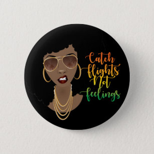 Catch Flights Not Feelings   Black Woman 6 Cm Round Badge