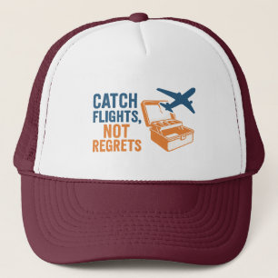 Catch Flights Not Regrets Bold Travel Trucker Hat