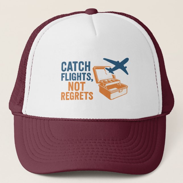 Catch Flights Not Regrets Bold Travel Trucker Hat (Front)