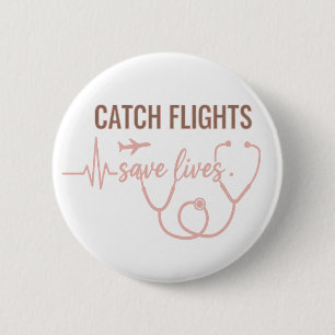 Catch Flights Save Lives Boho Travel Nurse 6 Cm Round Badge