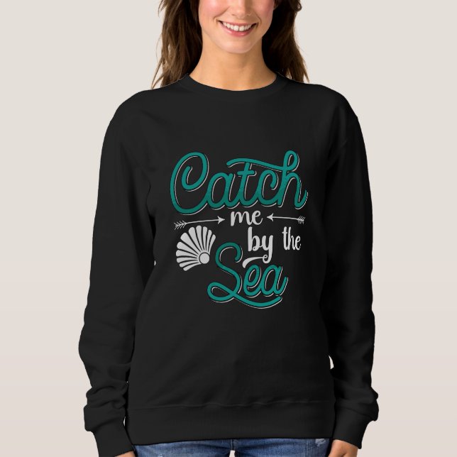 Catch Me By The Sea Freediving Apnoe Freediver Sweatshirt (Front)