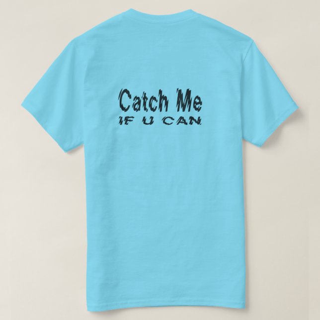 Catch Me If U Can Runner T-Shirt (Design Back)
