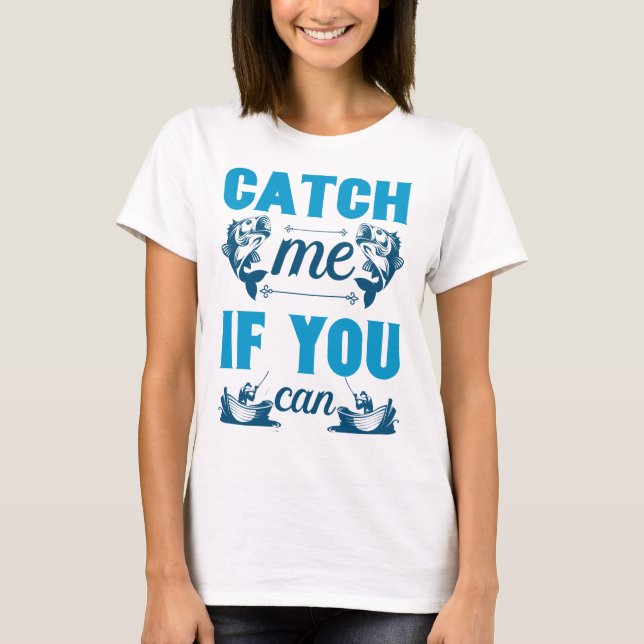 Catch Me If You Can T-Shirt (Front)