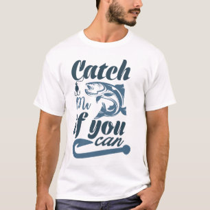 Catch me if you can T-Shirt