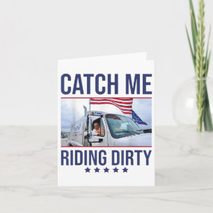 Catch Me Riding Dirty, Trump Garbage Man In Trash  Card